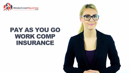 Pay As You Go Workers Compensation Insurance